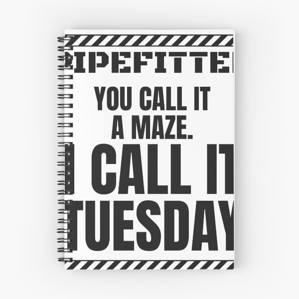 Item preview, Funny Pipefitter - You Call It A Maze I Call It Tuesday designed and sold by BigMachineprint.
