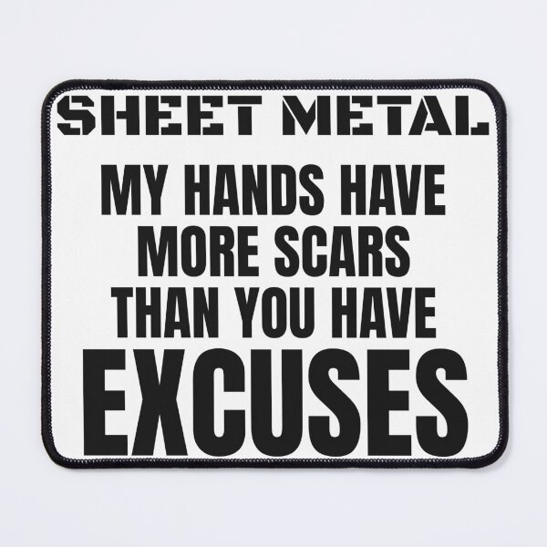 Item preview, Funny Sheet Metal Worker - My Hands Have More Scars Than You Have Excuses designed and sold by BigMachineprint.