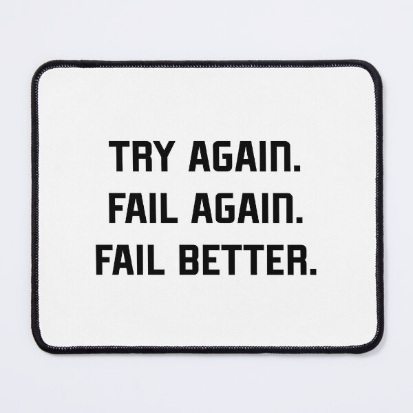 Item preview, Try Again. Fail Again. Fail Better. designed and sold by loera-emelina.