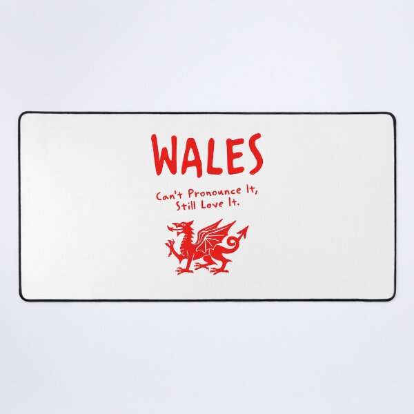 Item preview, Wales – "Can't Pronounce It, Still Love It" Funny Quote Print designed and sold by MarkedArtPrints.