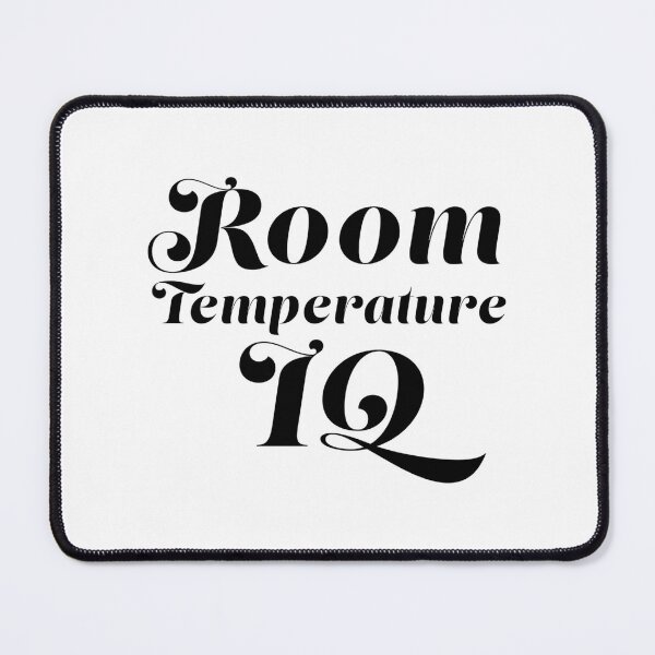 Item preview, Room Temperature Iq designed and sold by maddily-nharry.