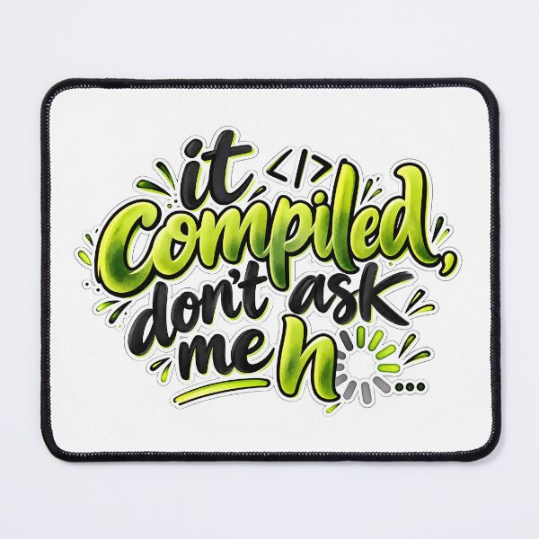 Item preview, It Compiled Don't Ask Me How Funny Coder Shirt designed and sold by WorkLoop.