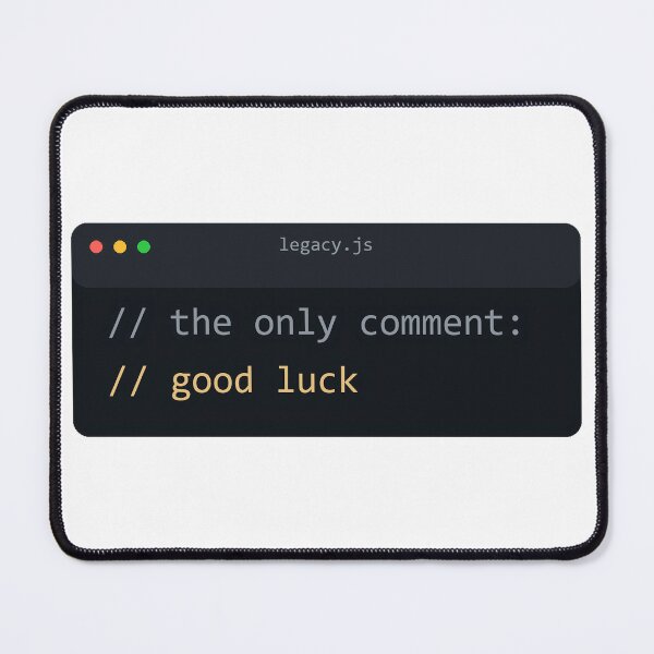 Artikelvorschau, The Only Comment Good Luck Legacy Code Programmer Humor entworfen und verkauft von Bianca Oltean.