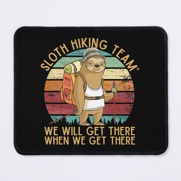 Item preview, Sloth Hiking Team - We Will Get There When We Get There Funny Vintage designed and sold by loera-emelina.