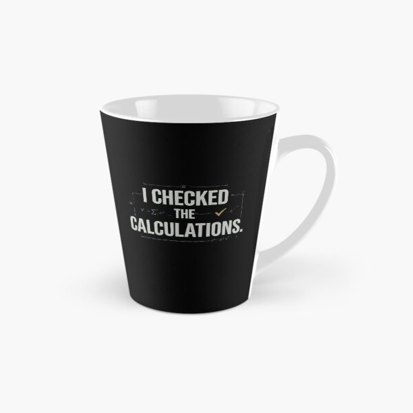 Item preview, I Checked the Calculations Engineering Humor designed and sold by Amr Darwish Graphic designer.