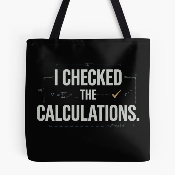 Item preview, I Checked the Calculations Engineering Humor designed and sold by Amr Darwish Graphic designer.