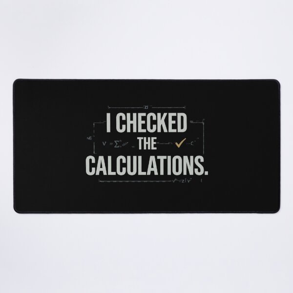 Item preview, I Checked the Calculations Engineering Humor designed and sold by Amr Darwish Graphic designer.