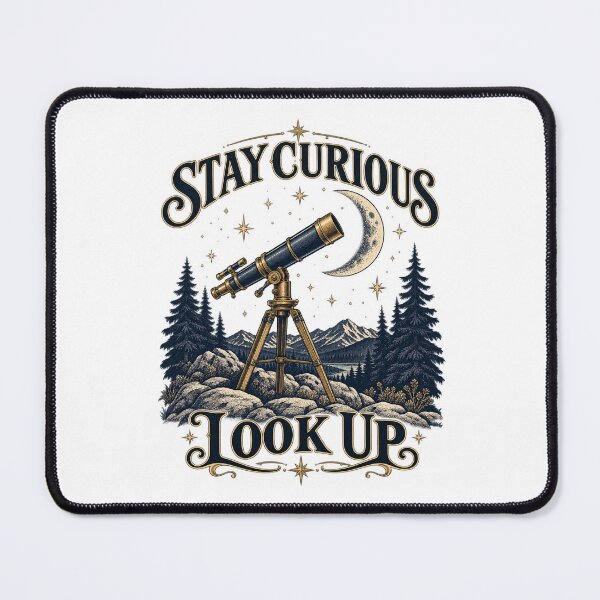 Item preview, Stay Curious Look Up - Telescope Stargazing designed and sold by haitrieuic96.