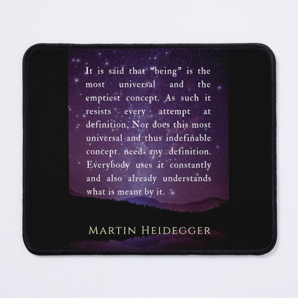 Item preview, Martin Heidegger quote: It is said that "being" is the most universal and the emptiest concept. As such it resists every attempt at definition. designed and sold by artbleed.