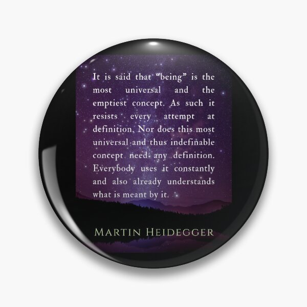 Item preview, Martin Heidegger quote: It is said that "being" is the most universal and the emptiest concept. As such it resists every attempt at definition. designed and sold by artbleed.