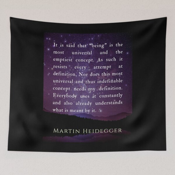 Artikelvorschau, Zitat von Martin Heidegger: Man sagt, das „Sein“ sei der allgemeinste und zugleich der leerste Begriff. Als solcher entzieht es sich jedem Definitionsversuch. entworfen und verkauft von artbleed.