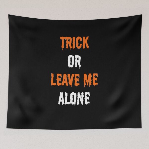 Item preview, Trick or Leave Me Alone Funny Halloween Saying designed and sold by T-version.