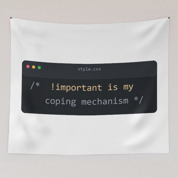 Artikelvorschau, Important Is My Coping Mechanism CSS Developer Humor entworfen und verkauft von Bianca Oltean.