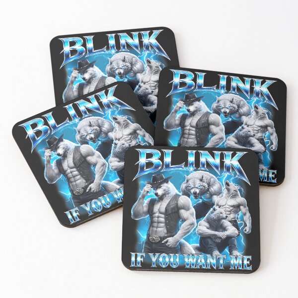 Item preview, Blink If You Want Me Funny Sarcastic Alpha Wolf Meme designed and sold by DakirooStudio.