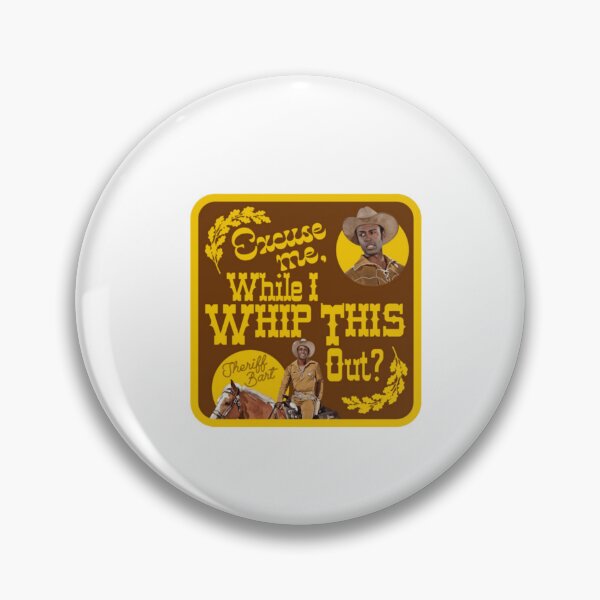 Artikelvorschau, Blazing Saddles - Sheriff Bart 'Whip This Out' entworfen und verkauft von Hanhnguyensen.