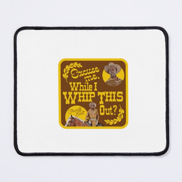 Item preview, Blazing Saddles - Sheriff Bart 'Whip This Out' designed and sold by Hanhnguyensen.