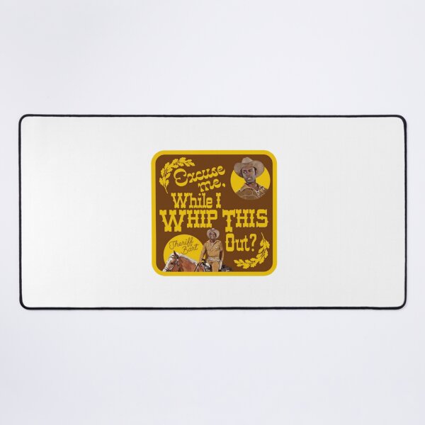 Item preview, Blazing Saddles - Sheriff Bart 'Whip This Out' designed and sold by Hanhnguyensen.