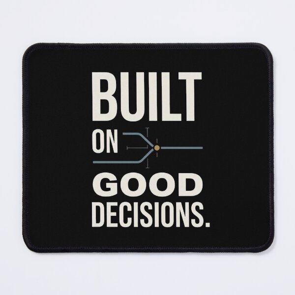 Item preview, Built on Good Decisions Mechanical Engineer Design designed and sold by Amr Darwish Graphic designer.