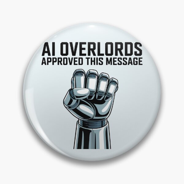 Item preview, AI Overlords Approved This Message – Funny AI Propaganda Humor designed and sold by Jollys-ArtShop.
