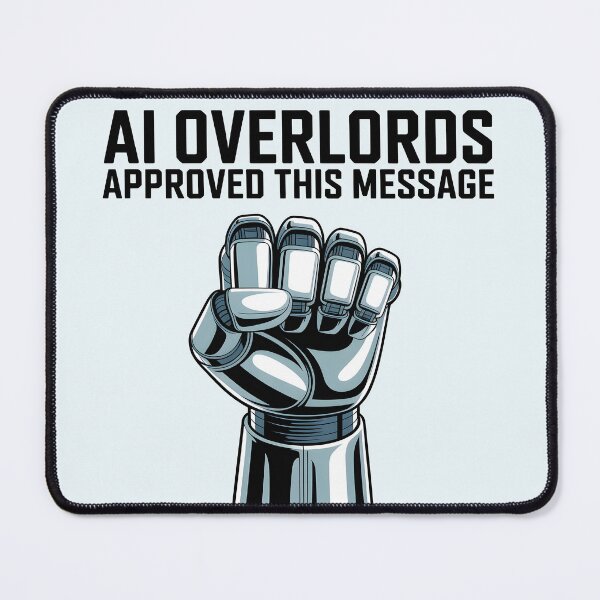 Item preview, AI Overlords Approved This Message – Funny AI Propaganda Humor designed and sold by Jollys-ArtShop.