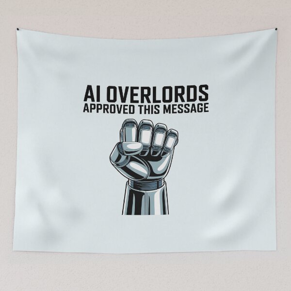 Item preview, AI Overlords Approved This Message – Funny AI Propaganda Humor designed and sold by Jollys-ArtShop.