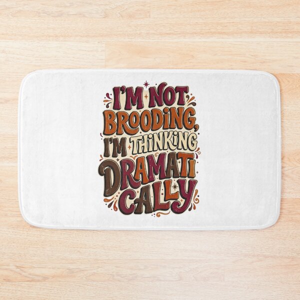 Item preview, I'm Not Brooding, I'm Thinking Dramatically designed and sold by Leoprinty.