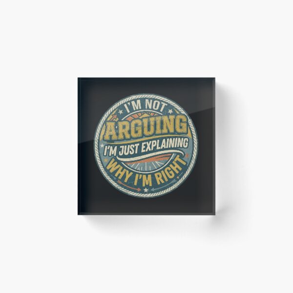 Item preview, I'm Not Arguing I'm Just Explaining Why I'm Right – Funny Sarcastic Retro Quote designed and sold by Flowing Colurs.