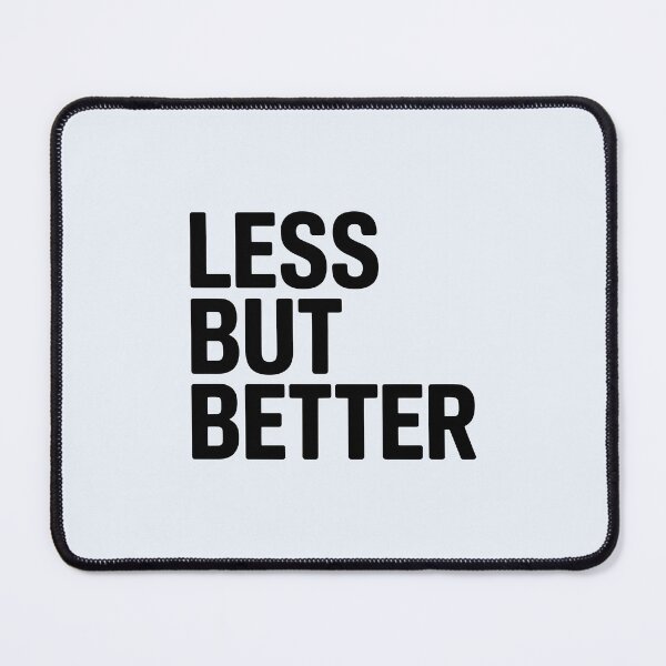 Item preview, Less But Better – Minimalist Quote Design designed and sold by Jollys-ArtShop.