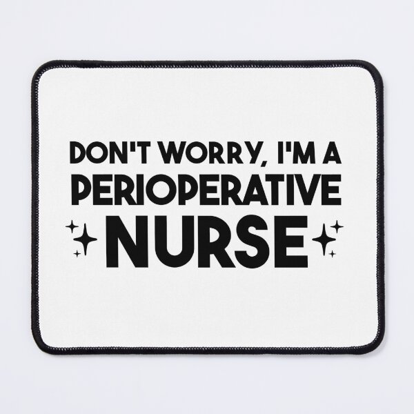 Item preview, Don't Worry, I'm a Perioperative Nurse – Perioperative Nurse Gift designed and sold by merialnam.