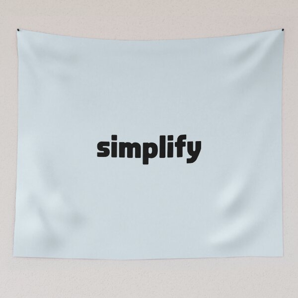 Item preview, Simplify – Minimalist Typography Quote designed and sold by Jollys-ArtShop.