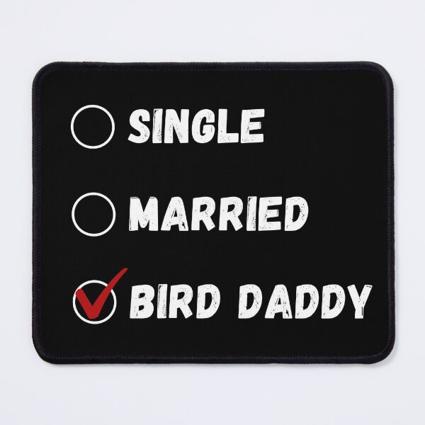 Item preview, Single Married Bird Daddy, Bird Lover Shirt designed and sold by Sleepy Cat Design.