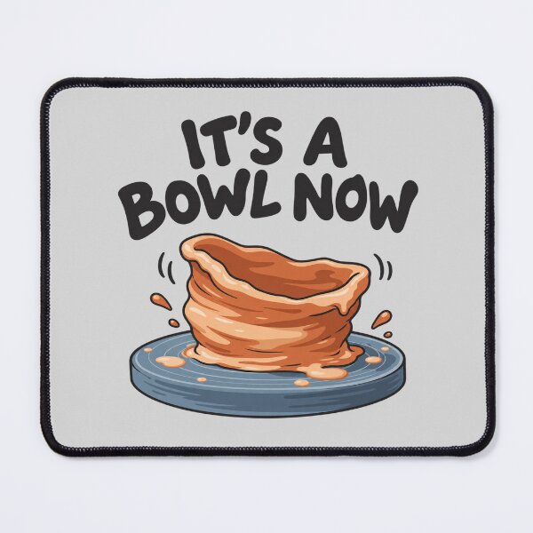 Item preview, Pottery Funny It's A Bowl Now Wonky Clay Potter designed and sold by Fanverse Merchandise.