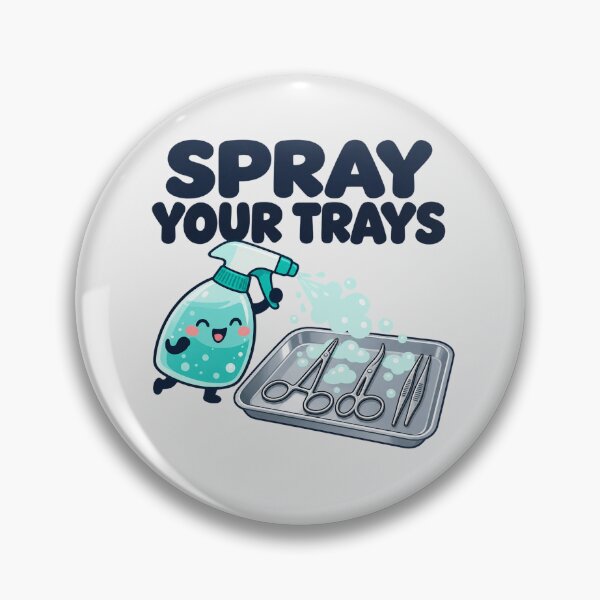 Item preview, Sterile Processing Funny Spray Your Trays SPD Tech designed and sold by Fanverse Merchandise.
