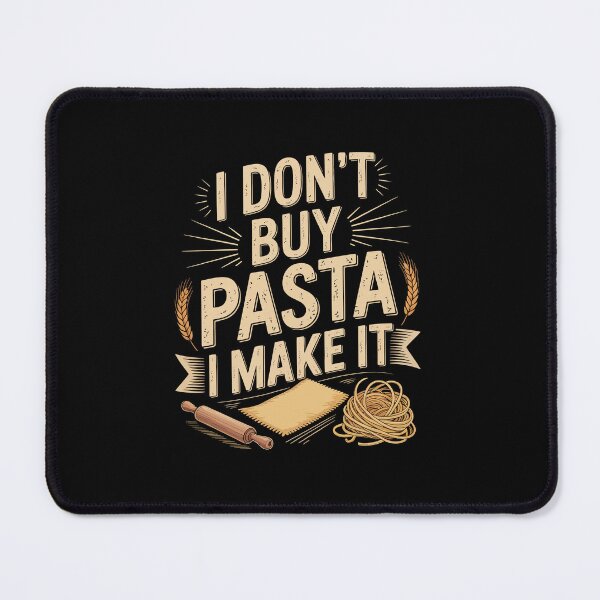 Item preview, I Dont Buy Pasta I Make It – Fresh Homemade Pasta Lover Art designed and sold by jkrphoto.