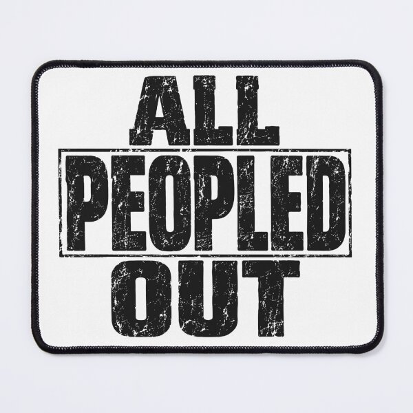 Item preview, All Peopled Out: Introvert’s Anthem designed and sold by Cyber Warrior.