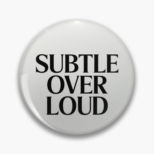 Item preview, Subtle Over Loud – Minimalist Luxury Quote designed and sold by Jollys-ArtShop.