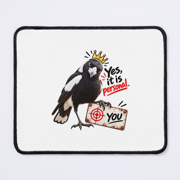 Item preview, Yes, It Is Personal – Funny Australian Magpie Design designed and sold by chiakh.