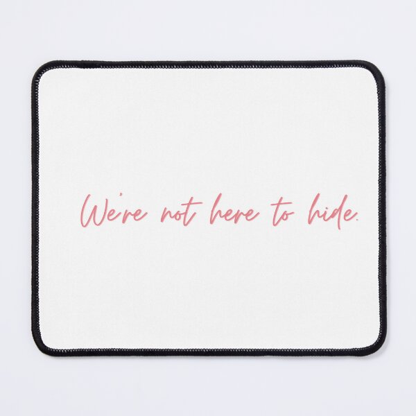 Item preview, We're not here to hide - The Love Hypothesis designed and sold by TheLastShelf.
