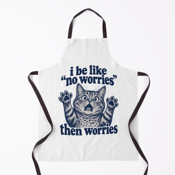 Item preview, Funny No Worries Cat Anxiety Humor designed and sold by ROUX-ART.