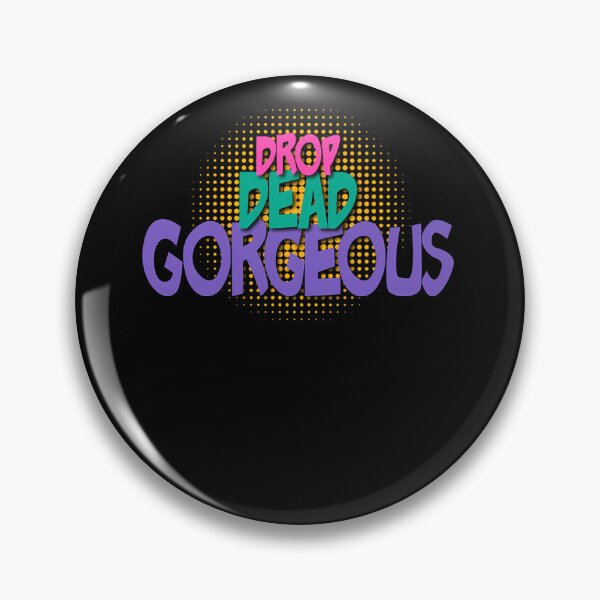 Item preview, Drop Dead, Gorgeous designed and sold by CaldarWhitED.