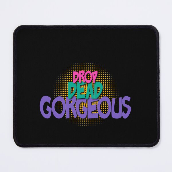 Item preview, Drop Dead, Gorgeous designed and sold by CaldarWhitED.
