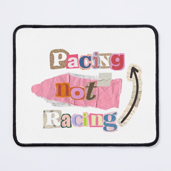 Item preview, Pacing not Racing designed and sold by flareswithtea.