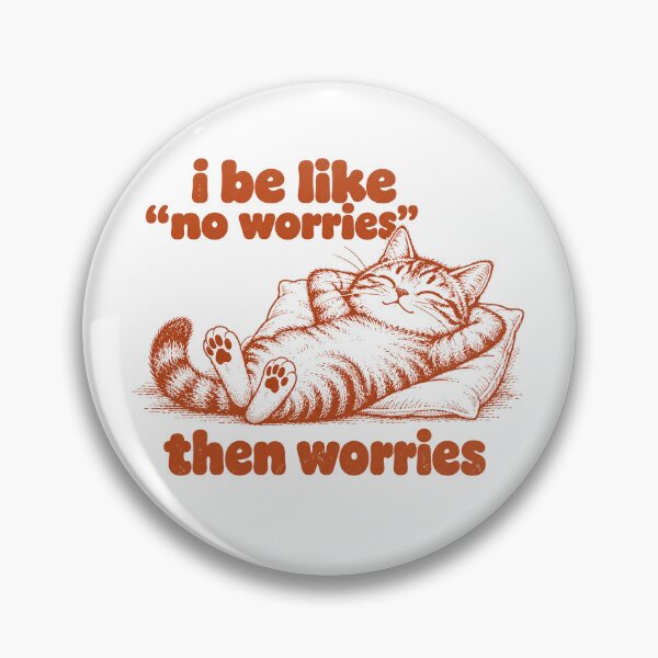 Item preview, I Be Like No Worries Then Worries Funny Cat Lover Meme designed and sold by Kladhadredo.