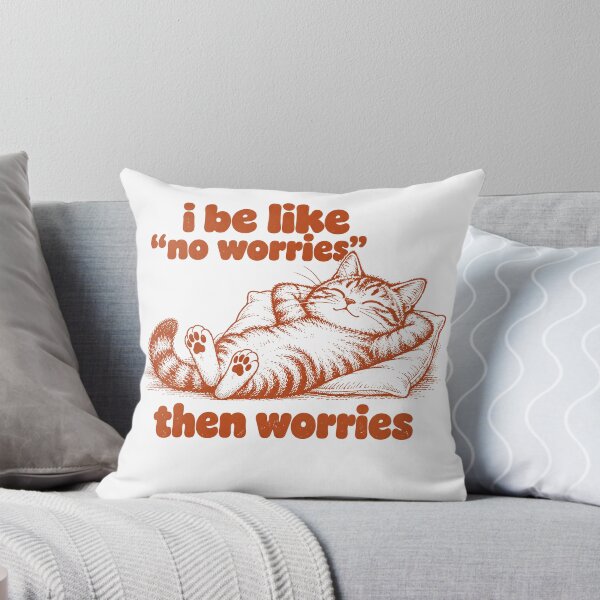 Item preview, I Be Like No Worries Then Worries Funny Cat Lover Meme designed and sold by Kladhadredo.