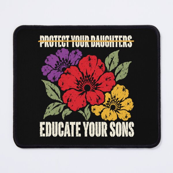 Item preview, Protect Your Daughters No Educate Your Sons Floral Feminist designed and sold by Kladhadredo.
