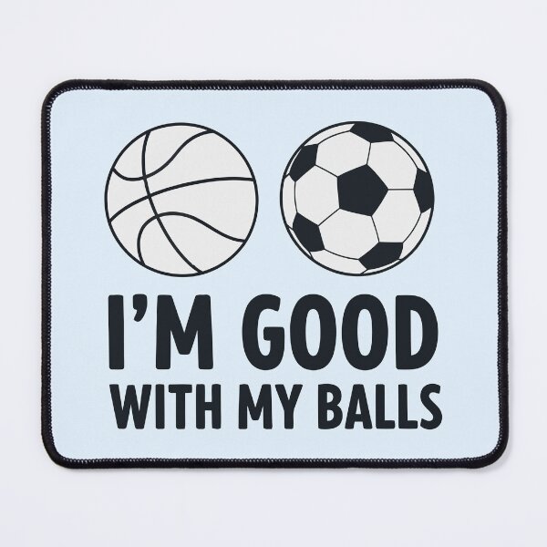 Item preview, Good With My Balls designed and sold by Amir Faysal.