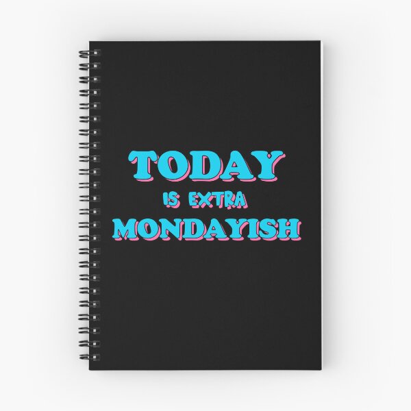 Item preview, Today is Extra Mondayish Meme  designed and sold by Milasneeze.