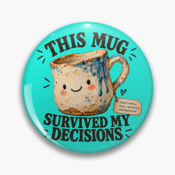 Item preview, This Mug Survived My Decisions - Funny Pottery & Ceramic Artist Design designed and sold by FashCode.