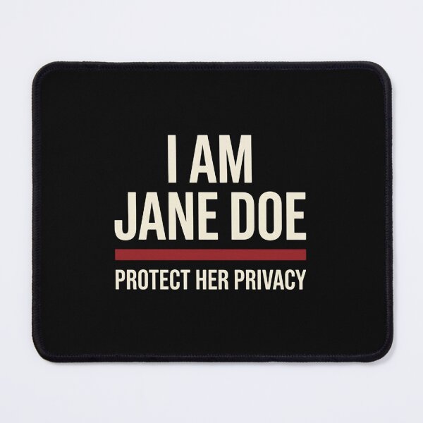 Item preview, I Am Jane Doe Protect Her Privacy designed and sold by Decoration Ideas.