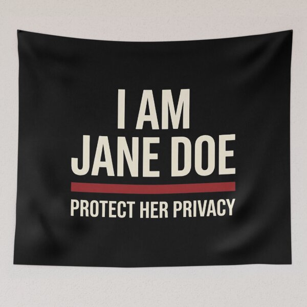 Item preview, I Am Jane Doe Protect Her Privacy designed and sold by Decoration Ideas.